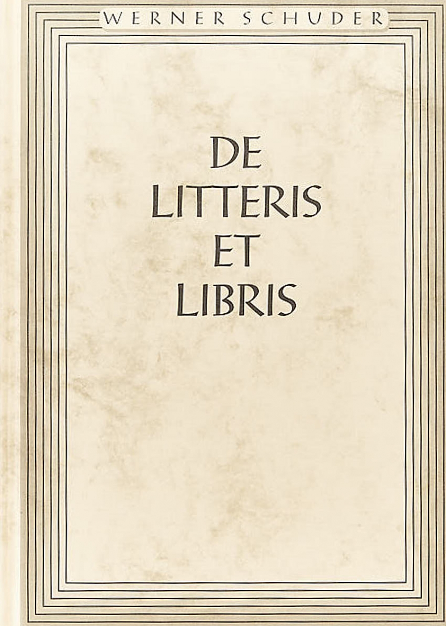 Werner Schuder: De litteris et libris