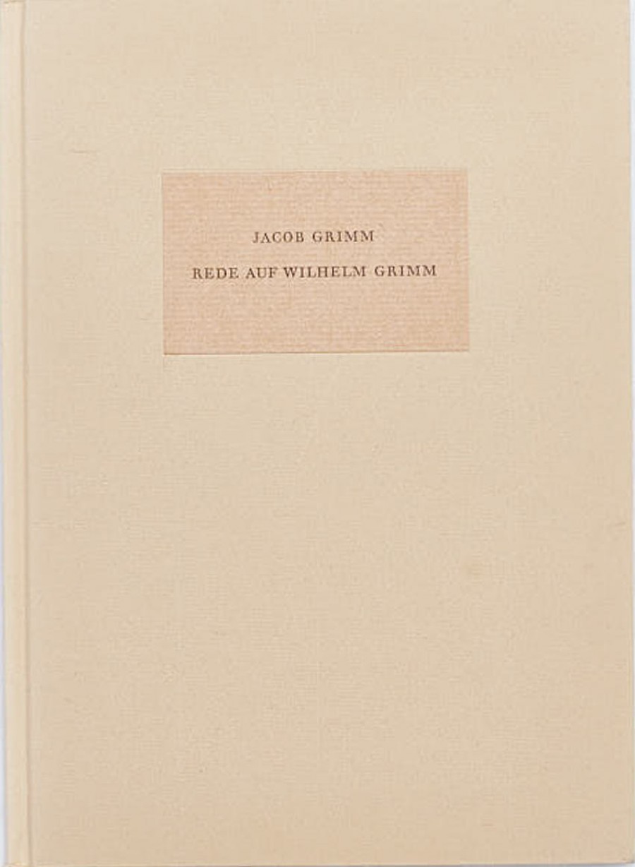 Jacob Grimm: Rede auf Wilhelm Grimm
